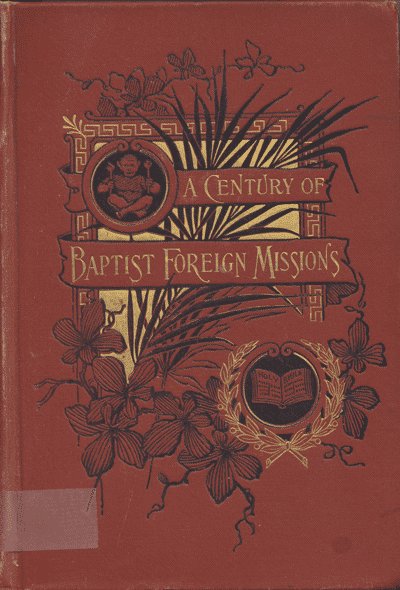 Sophie Bronson Titterington [1846-?], A Century of Baptist Foreign Missions. An Outline Sketch