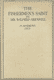 Sir Wilfred T. Grenfell [1865-1940], The Fishermen's Saint. Rectorial Address Delivered at St. Andrews University November 1929