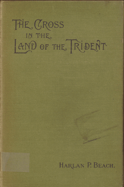 Harlan P. Beach [1854-1933], The Cross in the Land of the Trident