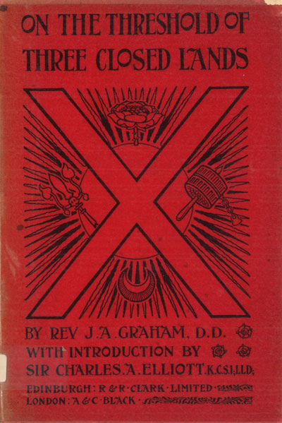 John Anderson Graham [1861-1942], On the Threshold of Three Closed Lands. The Guild Outpost in the Western Himalayas, 2nd edn