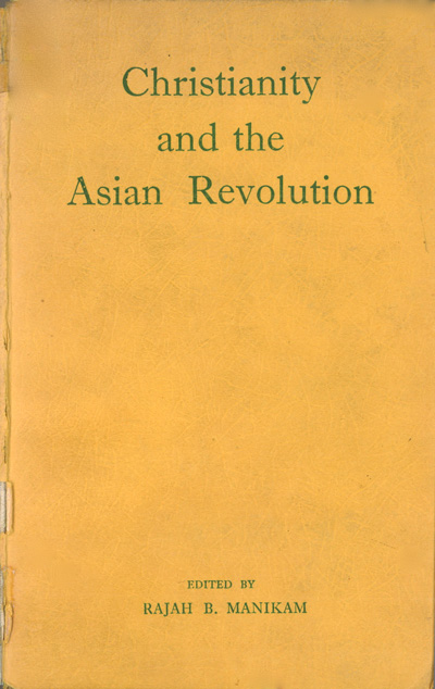 Rajah B. Manikam, editor. Christianity and the Asian Revolution