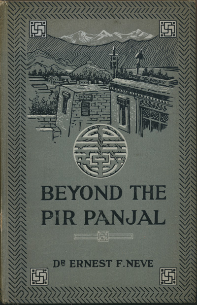 Ernest Frederic Neve [1861-1946], Beyond the Pir Panjal. Life and Missionary Enterprise in Kashmir