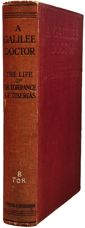 William Pringle Livingstone [1860-1950], A Galilee Doctor, Being a Sketch of the Career of Dr. D.W. Torrance of Tiberias