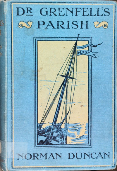 Norman Duncan [1871-1916], Dr Greenfell's Parish. The Deep Sea Fisherman