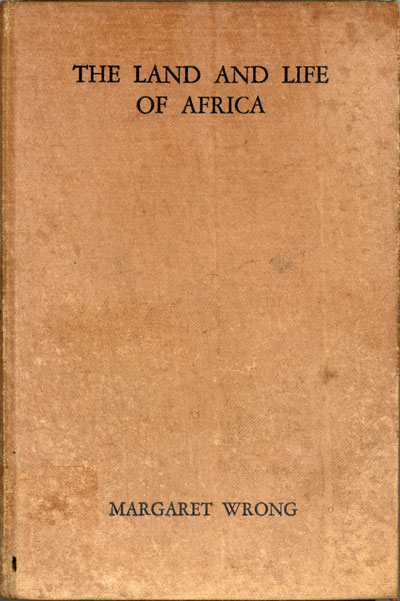 Margaret Christian Wrong [1887–1948], The Land and Life of Africa