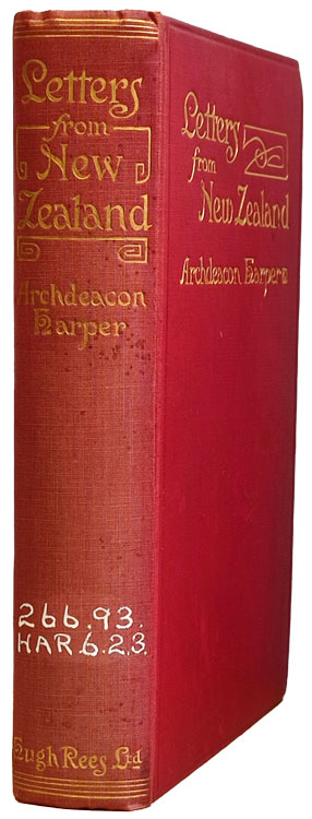 Henry William Harper [1833-1922], Letters from New Zealand 1857-1911. Being some Account of Life and Work in the Province of Canterbury, South Island