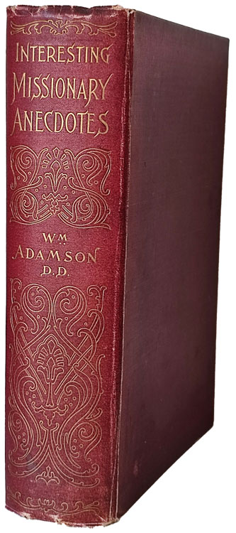 William Adamson [1830-1910], Interesting Anecdotes of Missionary Work