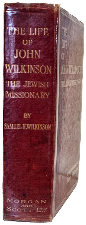 Samuel Hind Wilkinson [1863-1939], The Life of John Wilkinson. The Jewish Missionary